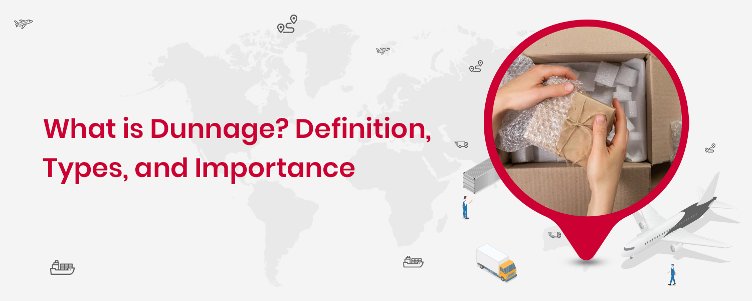 What is Dunnage Definition, Types, and Importance