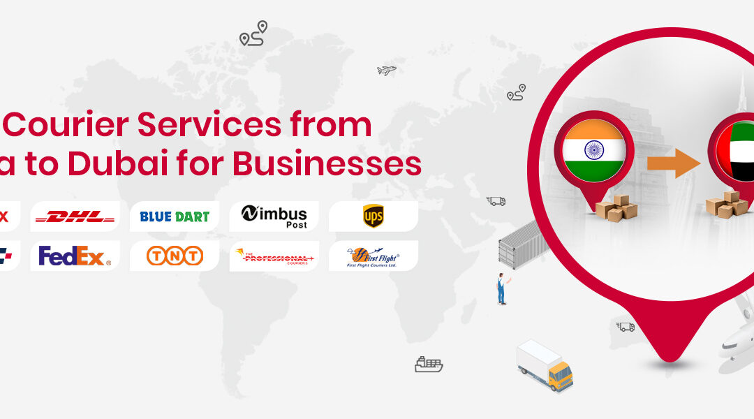 10 Best Courier Services from India to Dubai