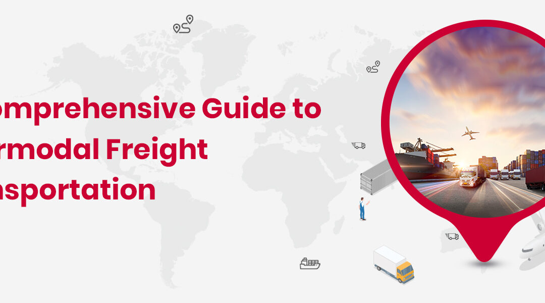Intermodal Freight Transportation – Meaning, Methods, Types and Examples