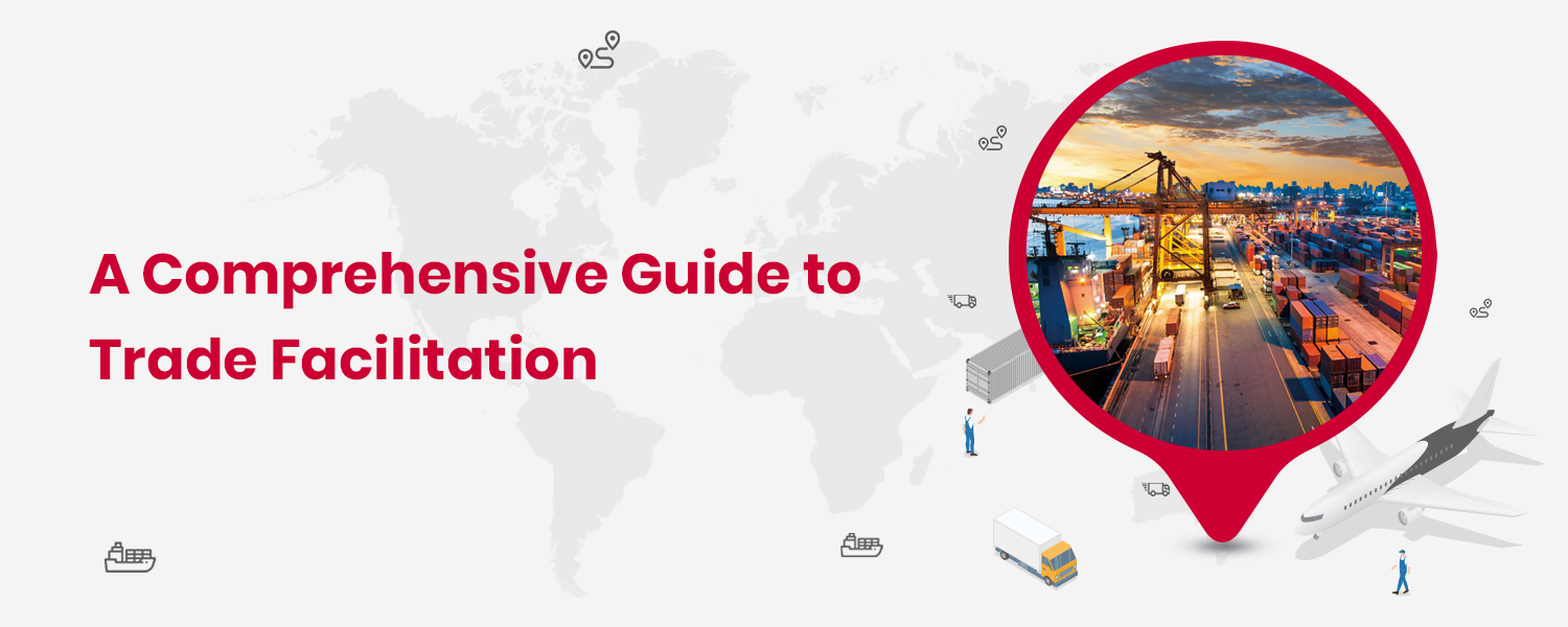 A Comprehensive Guide to Trade Facilitation