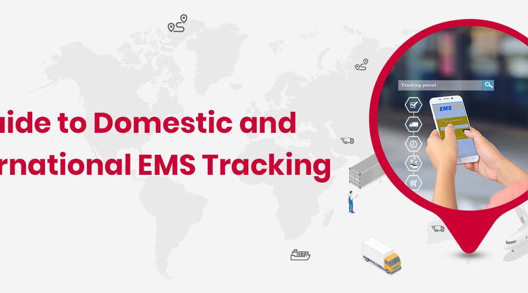 Express Mail Service (EMS) Tracking: International & Domestic Tracking