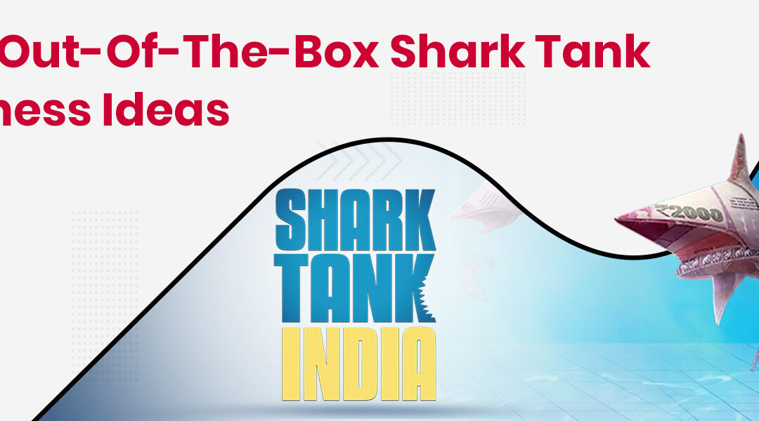 17 Most Innovative Shark Tank Business Ideas