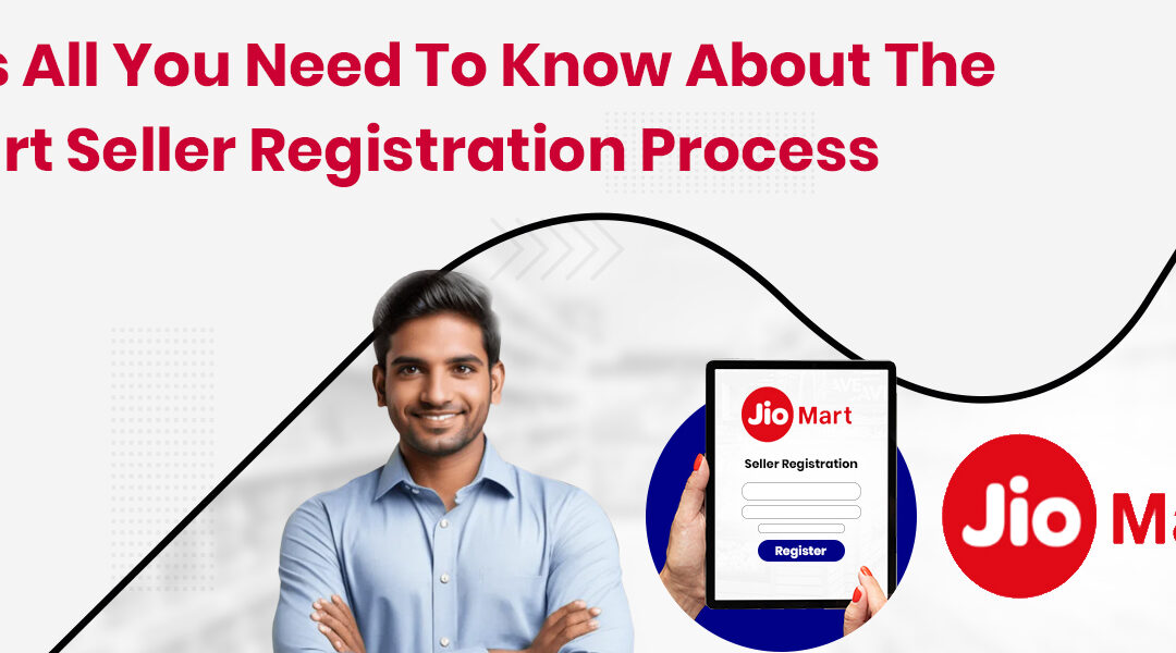 JioMart Seller Registration: Step-by-Step Process