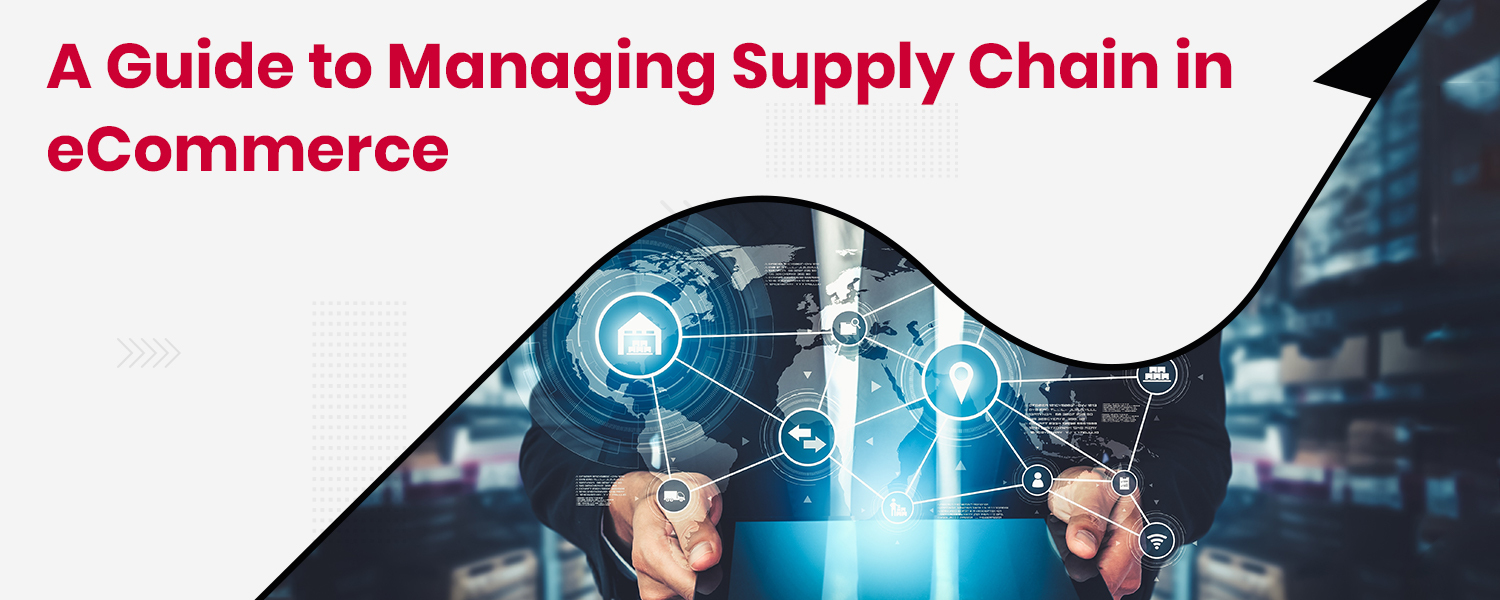 A Guide to Managing Supply Chain in eCommerce