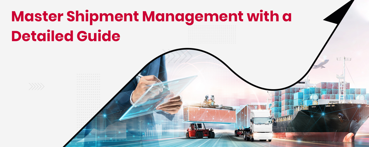 Shipment Management: A Complete Guide